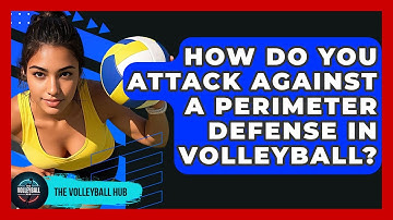 How Do You Attack Against A Perimeter Defense In Volleyball? - The Volleyball Hub