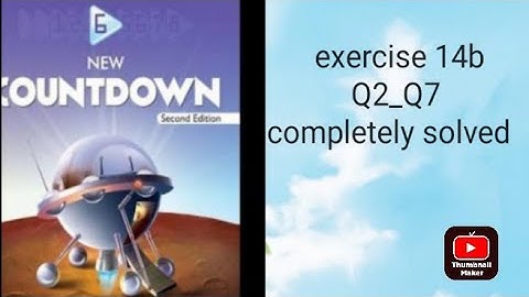 oxford countdown book 6 exercise 14b .Q2_Q7 solved.