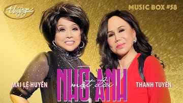 Music Box #58 | Mai Lệ Huyền & Thanh Tuyền | Một Đời Nhớ Anh