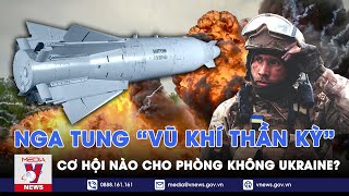 Nga tung “vũ khí thần kỳ” - Cơ hội nào cho phòng không Ukraine? - VNews