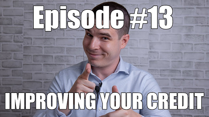 How To Improve Your Credit Score! Episode #13