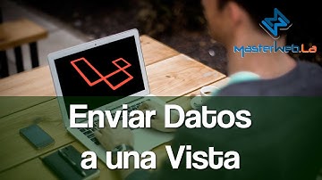 Laravel 5.1 [Video 4] - Enviar datos de un Controlador a una Vista