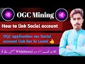 How to link ogc social account  ogc new update  ogc wit.rawal update  ogc mining