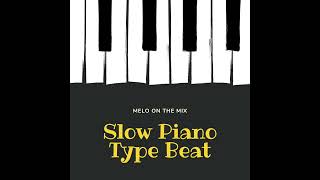 Free For Profit Slow Piano Type Beat Melo On The Mix