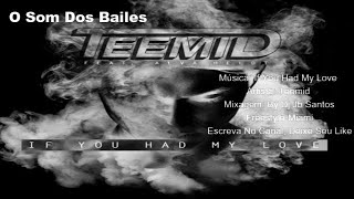 Teemid - If You Had My Love - ft Alva Heldt - Freestyle-Miami Remix By Dj Jb Santos