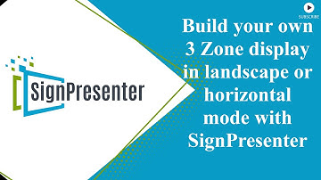 Build your own 3 Zone display in landscape or horizontal mode with SignPresenter