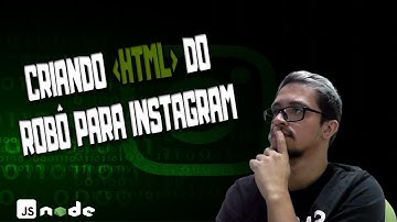 Criando o HTML do Robô para Instagram | BOT para sorteios Instagram com Node.js - Parte 2