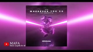 Alok Feat John Martin  Wherever You Go acapellavocal Onlyfree Download