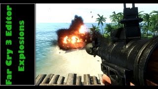 Far Cry 3 Editor: Explosions