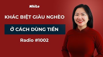 CÁCH SỬ DỤNG TIỀN giữa người giàu và người nghèo | Radio #1002