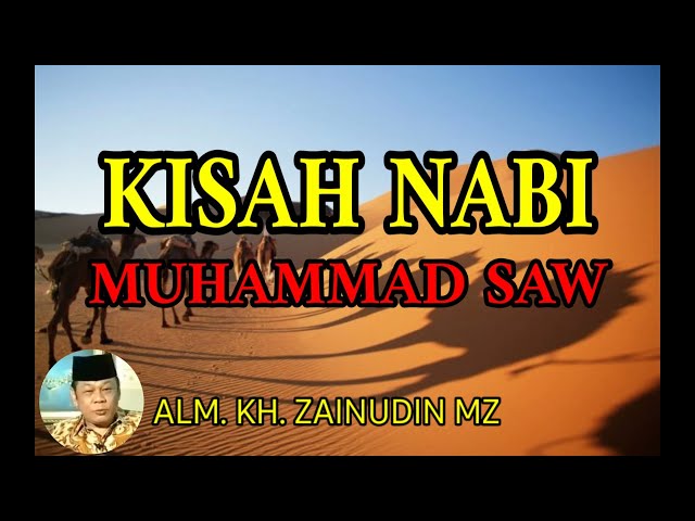 CERAMAH ALM. KH. ZAINUDIN MZ //KISAH NABI MUHAMMAD SAW// class=