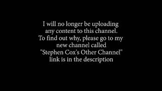 Find Out Why Stephen Cox Will No Longer Upload Videos To This Channel!?!?