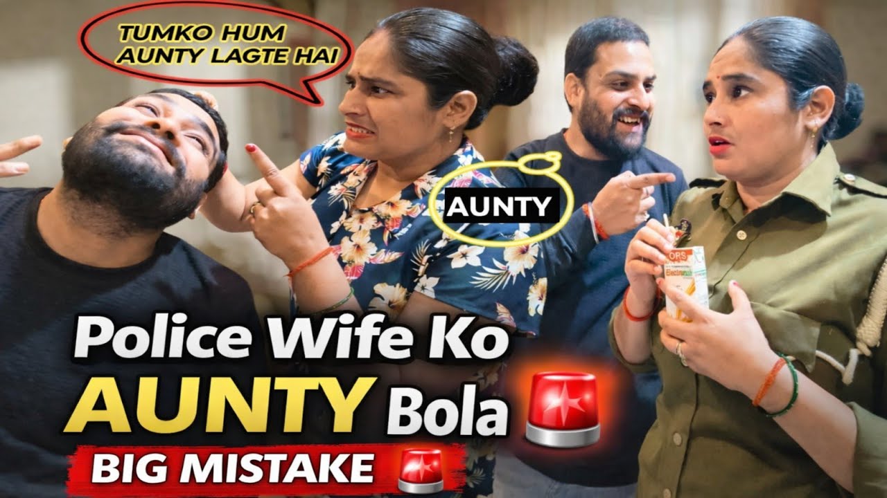 Calling My Police Wife AUNTY 😱 | BIG MISTAKE! 🚨 | Prank Gone Wrong