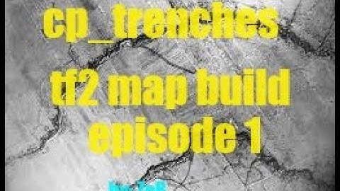 Tf2 Map Making: Ep.1