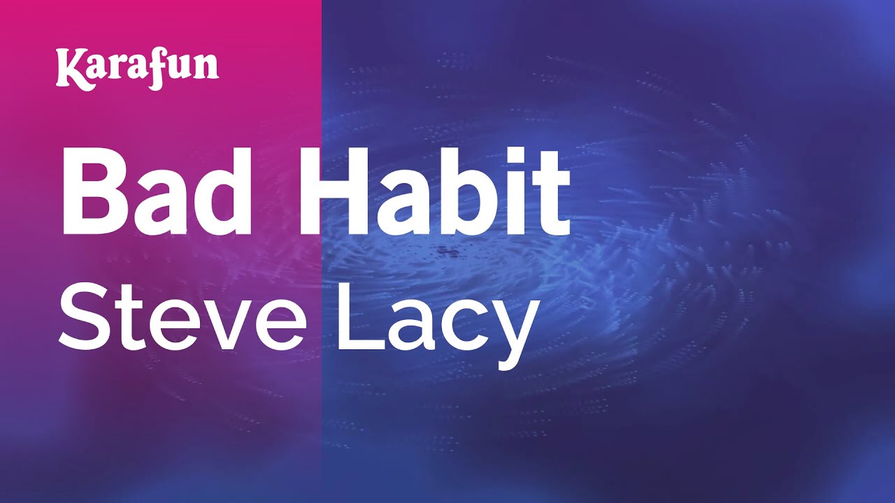 Bad Habit - Steve Lacy | Karaoke Version | KaraFun