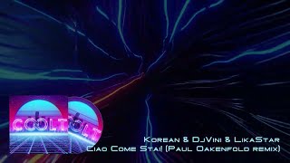 Korean & Dj Vini & Lika Star - Ciao, Come Stai! (Paul Oakenfold House Remix Mix)