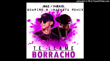 Jon Z & Darkiel - Te Llame Borracho Remix Bachata By Guarino B.