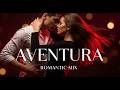Las 30 Mejores Bachatas de Aventura 💖 Mix Romántico Inolvidable 2026