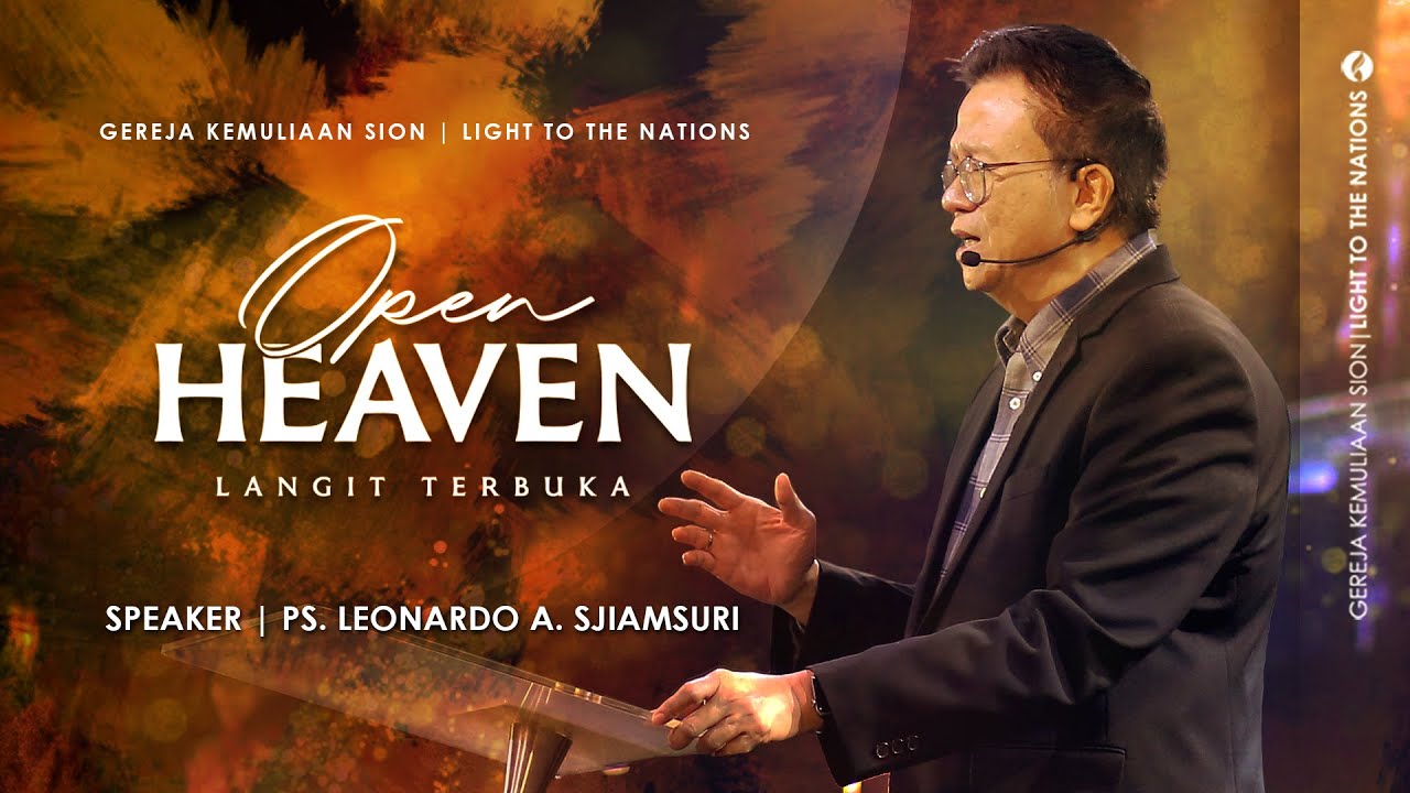 OPEN HEAVEN (Langit yang Terbuka) | Sermon by Ps. Leonardo A. Sjiamsuri
