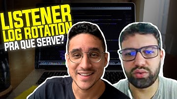 Pra que serve o Listener Log Rotation? | Podcast DBAOCM