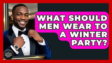 What Should Men Wear To A Winter Party? - The Sharp Dressed Gent
