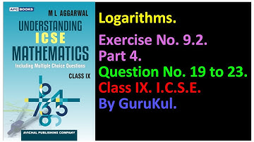 Logarithms | Ex 9.2 | P4 | Class9 | ML Aggarwal | ICSE | GuruKul2208