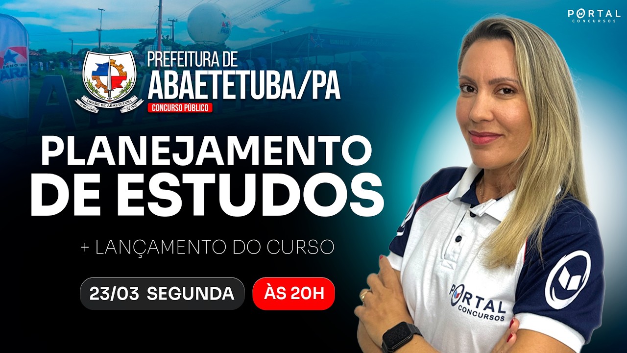 CONCURSO PREF. ABAETETUBA/PA: PLANEJAMENTO DE ESTUDOS + LANÇAMENTO DO CURSO