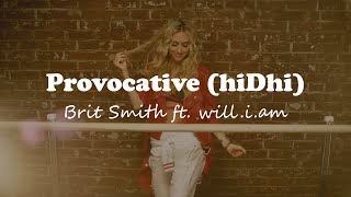 Celebrity Provocative (hiDhi) - Brit Smith ft. will.i.am (Lyrics + Sub Español) Net Worth
