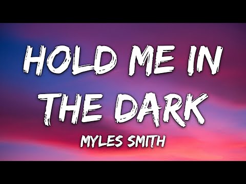 Myles Smith - Hold Me In The Dark (Lyrics)