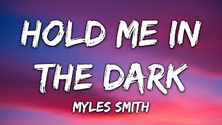 Myles Smith - Hold Me In The Dark (Lyrics)