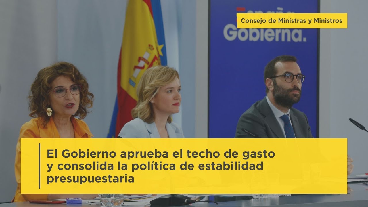 El Gobierno aprueba el techo de gasto y mejora la previsión de ...