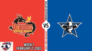 2003 season - Week 1: New York Dragons at Dallas Desperados (February 2, 2003)