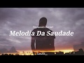 Fernando Daniel - Melodia Da Saudade (Letra)