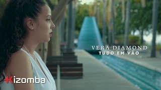 Video thumbnail of "Vera Diamond - Tudo em Vão | Official Video"