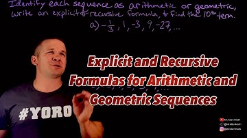 Writing Explicit and Recursive Formulas for Arithmetic and Geometric Sequences