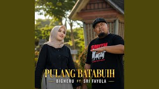 Download Lagu Pulang Batabuih (feat. Sri Fayola) Download Lagu Pulang Batabuih (feat. Sri Fayola)