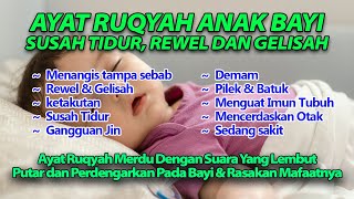 RUQYAH BAYI  MUSTAJAB ATASI BAYI SUSAH TIDUR REWEL DAN GELISAH