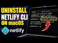 How to uninstall Netlify CLI on macOS - Quick Tutorial