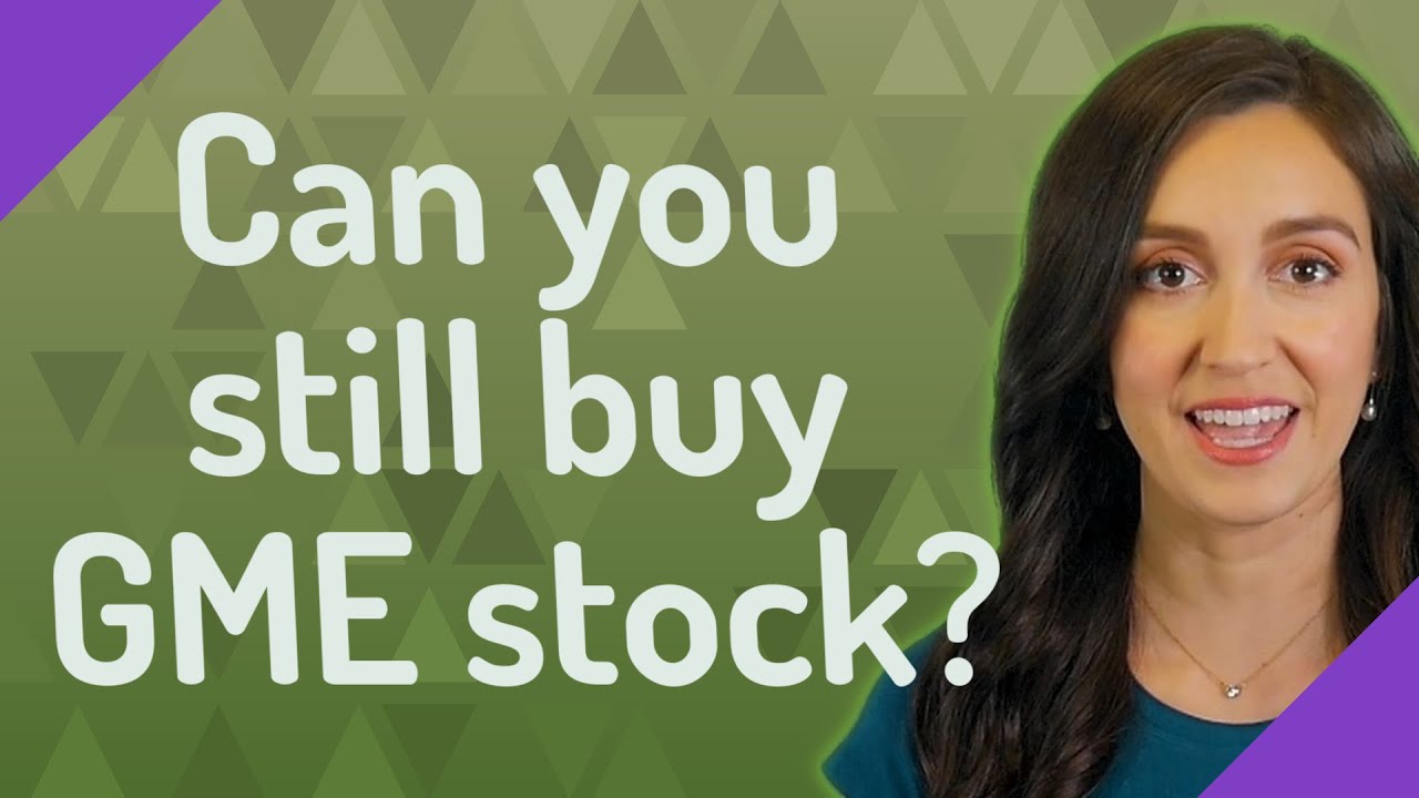 Can you still buy GME stock?