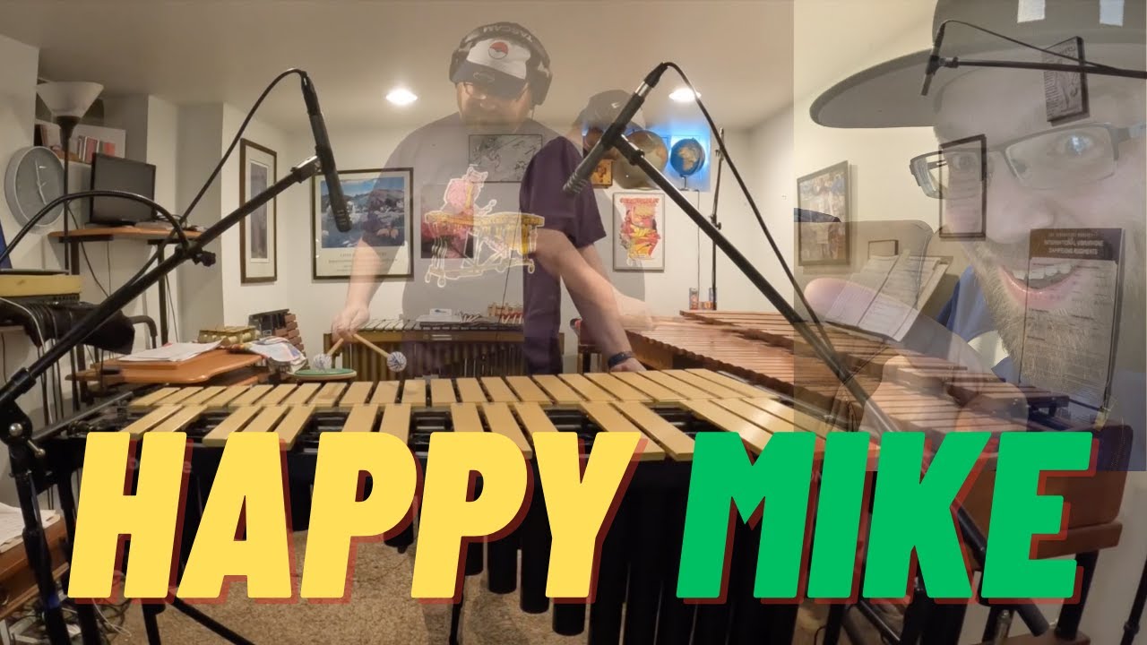 "Happy Mike" For Marimba and Vibraphone 