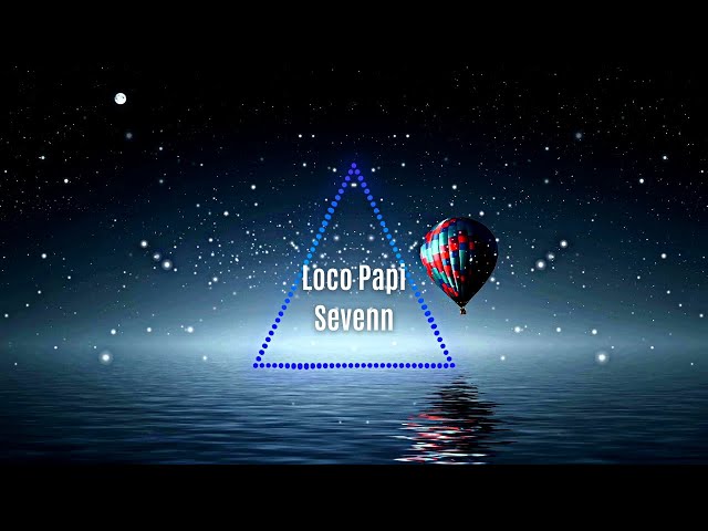 Sevenn - Loco Papi (Make me go Loco Loco Song) Famous tiktok viral song