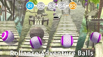 Rollance Adventure Balls Gameplay - Level 81 82 83 84 85