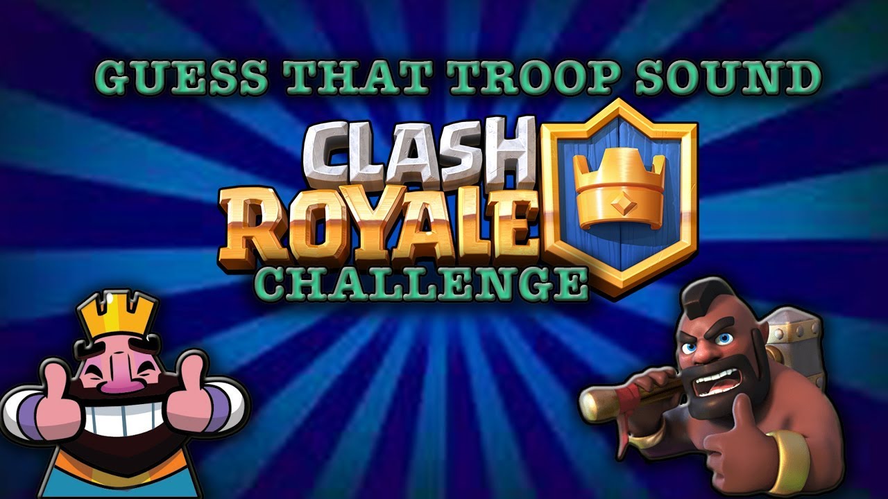 GUESS THE TROOP SOUND CHALLENGE | CLASH ROYALE QUIZ