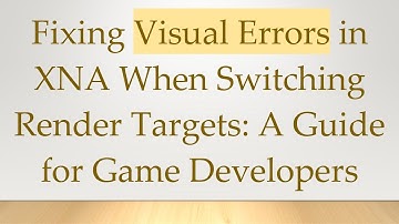 Fixing Visual Errors in XNA When Switching Render Targets: A Guide for Game Developers