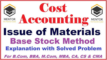 Base Stock Method || Cost Accounting ||  Issue of Material || LIFO || FIFO || B.Com, BBA, CA, CS