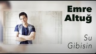 Emre Altuğ - Su Gibisin Resimi