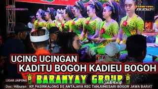 UCING UCINGAN NAEK RIWEUH ( KADITU BOGOH KADIEU BOGOH ) LIGAR JAIPONG PJ BARANYAY GROUP SUBANG
