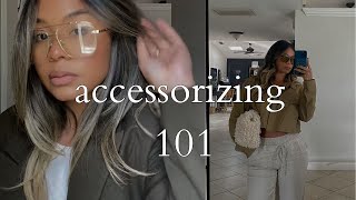 Accesorizing 101 | My Tips to Amplifying Your Outfits