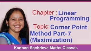 Class 12 Maths -    Corner Point Method  - 7(Maximization )