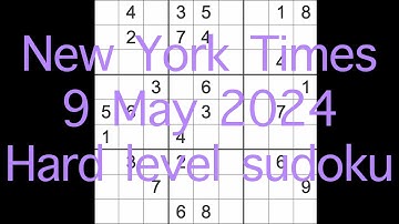 Sudoku solution – New York Times 9 May 2024 Hard level